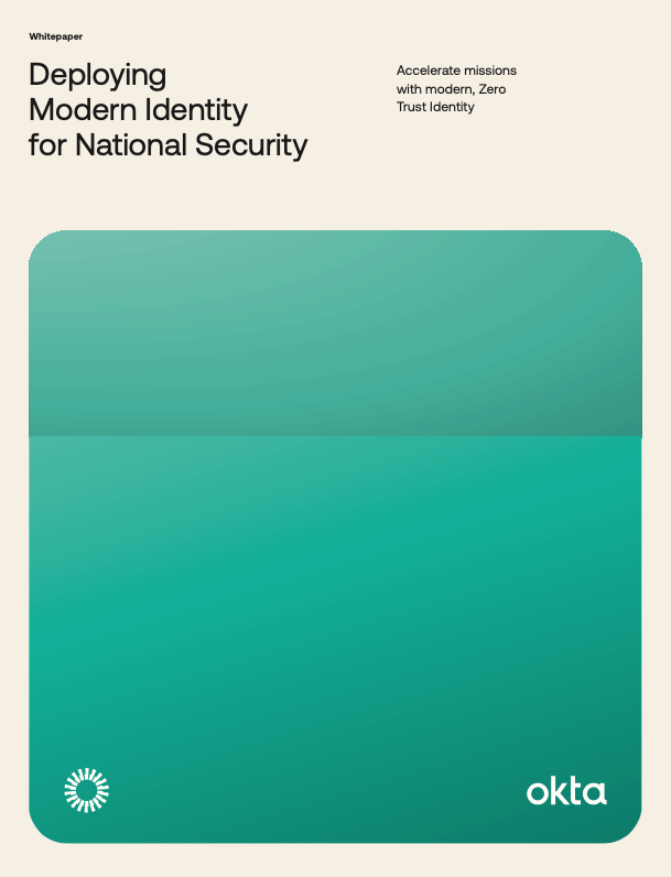 Deploying Modern Identity for National Security Okta